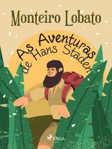 AS AVENTURAS DE HANS STADEN
COLEO STIO DO PICAPAU AMARELO