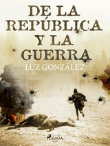 DE LA REPBLICA Y LA GUERRA