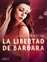 LA LIBERTAD DE BRBARA - RELATO ERTICO BREVE