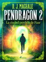 PENDRAGON 2: LA CIUDAD PERDIDA DE FAAR
PENDRAGN