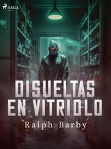 DISUELTAS EN VITRIOLO - DRAMATIZADO