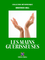 LES MAINS GURISSEUSES
COLLECTION MTAPHYSIQUE