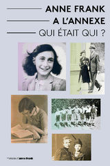 ANNE FRANK A L'ANNEXE - QUI TAIT QUI?
WHO WAS WHO