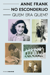 ANNE FRANK NO ESCONDERIJO - QUEM ERA QUEM?
WHO WAS WHO