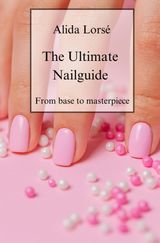 THE ULTIMATE NAIL GUIDE