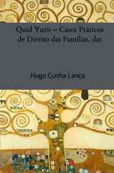 QUID YURIS  CASOS PRTICOS DE DIREITO DAS FAMLIAS, DAS CRIANAS E DOS ADOLESCENTES