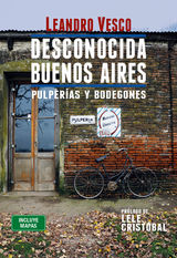 DESCONOCIDA BUENOS AIRES. PULPERAS Y BODEGONES
DESCONOCIDA BUENOS AIRES