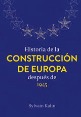 HISTORIA DE LA CONSTRUCCIÓN DE EUROPA DESPUÉS DE 1945