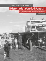 HISTORIA DE LA UNIDAD POPULAR - VOLUMEN III