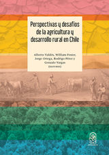 PERSPECTIVAS Y DESAFÍOS DE LA AGRICULTURA Y DESARROLLO RURAL EN CHILE