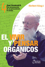 EL VIVIR Y PENSAR ORGNICOS
COLECCIO?N JOSE? KENTENICH, UNA PRESENTACIO?N DE SU PENSAMIENTO EN TEXTOS