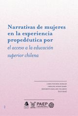 NARRATIVAS DE MUJERES EN LA EXPERIENCIA PROPEDUTICA POR EL ACCESO A LA EDUCACIN SUPERIOR CHILENA