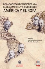 DE LA SOCIEDAD DE LAS NACIONES A LA GLOBALIZACIN: VISIONES DESDE AMRICA Y EUROPA