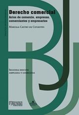 DERECHO COMERCIAL. ACTOS DE COMERCIO, EMPRESAS, COMERCIANTES Y EMPRESARIOS.