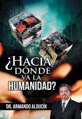 HACIA DNDE VA LA HUMANIDAD?