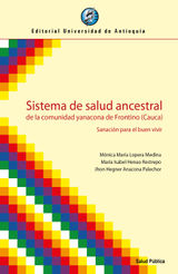 SISTEMA DE SALUD ANCESTRAL DE LA COMUNIDAD YANACONA DE FRONTINO (CAUCA)