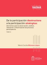 DE LA PARTICIPACIN DESTRUCTORA A LA PARTICIPACIN SINRGICA: ELEMENTOS PARA LA OBSERVACIN, ANLISIS, VALORACIN Y DINAMIZACIN DE PROCESOS PARTICIPATIVOS