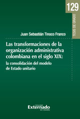 LAS TRANSFORMACIONES DE LA ORGANIZACIN ADMINISTRATIVA COLOMBIANA EN EL SIGLO XIX