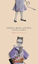 LENGUA ROSA AFUERA, GATA CIEGA