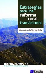 ESTRATEGIAS PARA UNA REFORMA RURAL TRANSICIONAL
IDEAS PARA CONSTRUIR LA PAZ