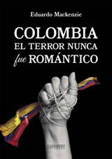 COLOMBIA. EL TERROR NUNCA FUE ROMNTICO