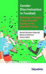 GENDER DISCRIMINATION IN FOOTBALL. BUILDING A TOOLBOX TOWARD GENDER EQUITY IN THE BEAUTIFUL GAME
WORKING PAPERS