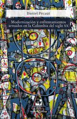 MODERNIZACIN Y ENFRENTAMIENTOS ARMADOS EN LA COLOMBIA DEL SIGLO XX
ARTES Y HUMANIDADES