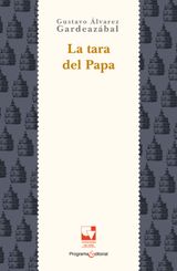 LA TARA DEL PAPA
COLECCIN GUSTAVO LVAREZ GARDEAZBAL