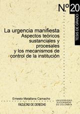 LA URGENCIA MANIFIESTA ASPECTOS TERICOS SUSTANCIALES Y PROCESALES Y LOS MECANISMOS DE CONTROL DE LA INSTITUCIN