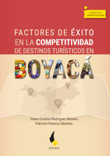 FACTORES DE XITO EN LA COMPETITIVIDAD DE DESTINOS TURSTICOS EN BOYAC
COLECCIN INVESTIGACIN