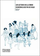 LOS ACTORES EN LA CRISIS ECONMICA DE FIN DE SIGLO