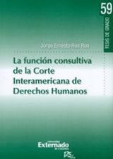 LA FUNCIN CONSULTIVA DE LA CORTE INTERAMERICANA DE DERECHOS HUMANOS