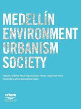 MEDELLN: ENVIRONMENT URBANISM SOCIETY