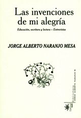 LAS INVENCIONES DE MI ALEGRA
BIBLIOTECA JORGE ALBERTO NARANJO M. 