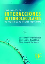 FUNDAMENTOS DE INTERACCIONES INTERMOLECULARES DE PROTENAS DE INTERS INDUSTRIAL