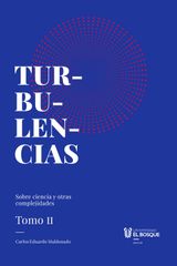 TURBULENCIAS Y OTRAS COMPLEJIDADES, TOMO II