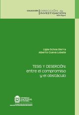 TESIS Y DESERCIN: ENTRE EL COMPROMISO Y EL OBSTCULO: UN ESTUDIO DE CASO EN LA FACULTAD DE CIENCIAS HUMANAS EN LA UNIVERSIDAD NACIONAL DE COLOMBIA