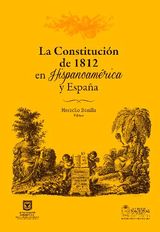 LA CONSTITUCIN DE 1812 EN HISPANOAMRICA Y ESPAA