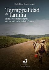 TERRITORIALIDAD Y FAMILIA ENTRE LAS SOCIEDADES NEGRAS DEL SUR DEL VALLE DEL RO CAUCA
CIENCIAS SOCIALES