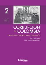 CORRUPCIN EN COLOMBIA - TOMO II: ENFOQUES SECTORIALES SOBRE CORRUPCIN
