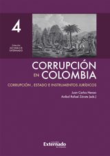 CORRUPCIN EN COLOMBIA - TOMO IV: CORRUPCIN, ESTADO E INSTRUMENTOS JURDICOS