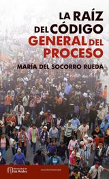 LA RAZ DEL CDIGO GENERAL DEL PROCESO (LEY 1564 DE 2012)