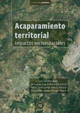 ACAPARAMIENTO TERRITORIAL. IMPACTOS SOCIOESPACIALES 