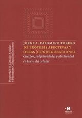 DE PRTESIS AFECTIVAS Y OTRAS (CON)FIGURACIONES
COLECCIN ENCUENTROS - DOCTORADO EN CIENCIAS SOCIALES Y HUMANAS