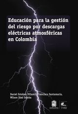 EDUCACIN PARA LA GESTIN DEL RIESGO POR DESCARGAS ELCTRICAS ATMOSFRICAS EN COLOMBIA
TIERRA Y VIDA