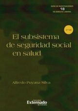 EL SUBSISTEMA DE SEGURIDAD SOCIAL EN SALUD E EDICIN. SERIE DE INVESTIGACIONES EN DERECHO LABORAL N. 18