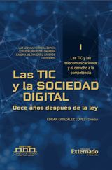 LAS TIC Y LAS SOCIEDAD DIGITAL. DOCE AOS DESPUS LA LEY. TOMO I MODERNIZACIN PARA EL SECTOR TIC Y SUS RECURSOS ESENCIALES