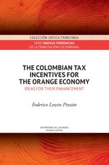 THE COLOMBIAN TAX INCENTIVES FOR THE ORANGE ECONOMY : IDEAS FOR THEIR ENHANCEMENT