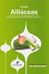 MANUAL PARA EL CULTIVO DE HORTALIZAS. FAMILIA ALLICEAS