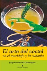 EL ARTE DEL CCTEL EN EL MARIDAJE Y LA CUBANA